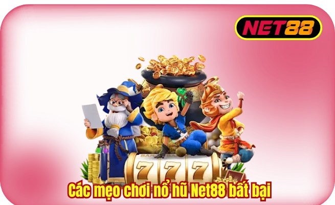 cac meo choi no hu net88 bat bai Các mẹo chơi nổ hũ Net88 bất bại