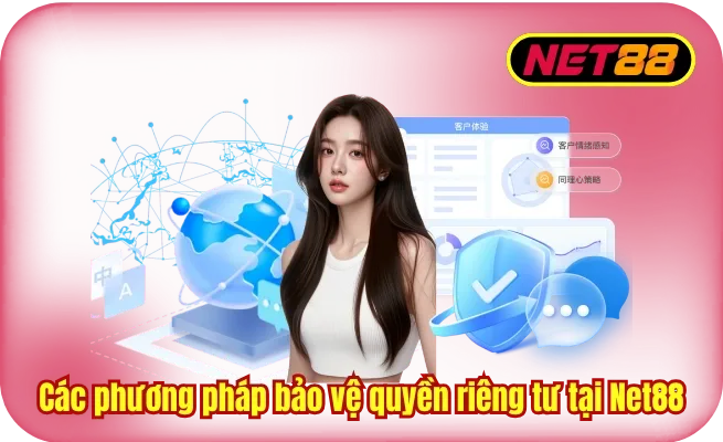 cac phuong phap bao ve quyen rieng tu Các phương pháp bảo vệ quyền riêng tư tại Net88