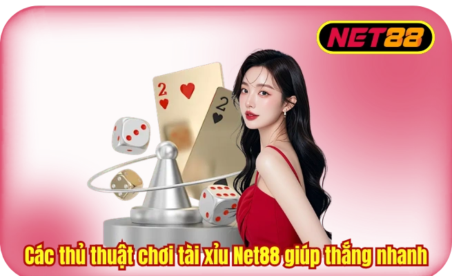 cac thu thuat choi tai xiu net88 giup thang nhanh Các thủ thuật chơi tài xỉu Net88 giúp thắng nhanh