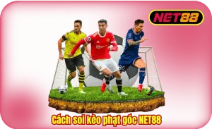 Cách Soi Kèo Phạt Góc NET88