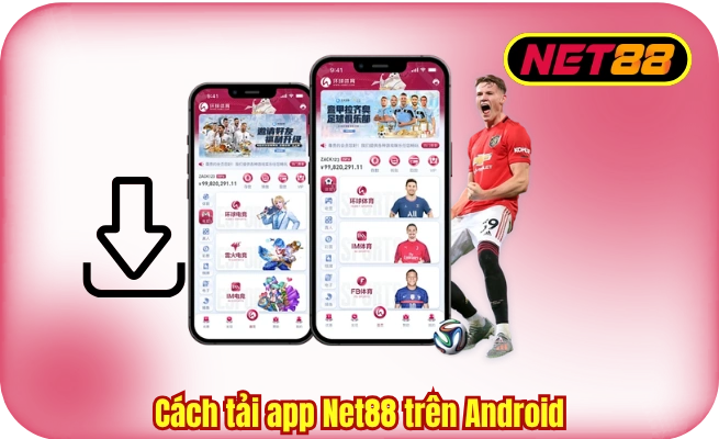 cach tai app net88 tren android Cách tải app Net88 trên Android