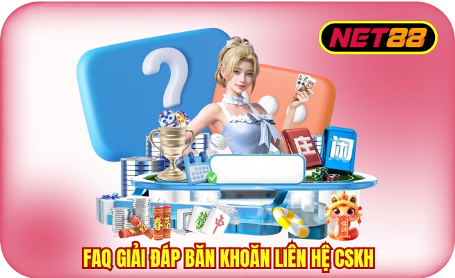 cau hoi thuong gap net88 cskh FAQ giải đáp băn khoăn liên hệ CSKH