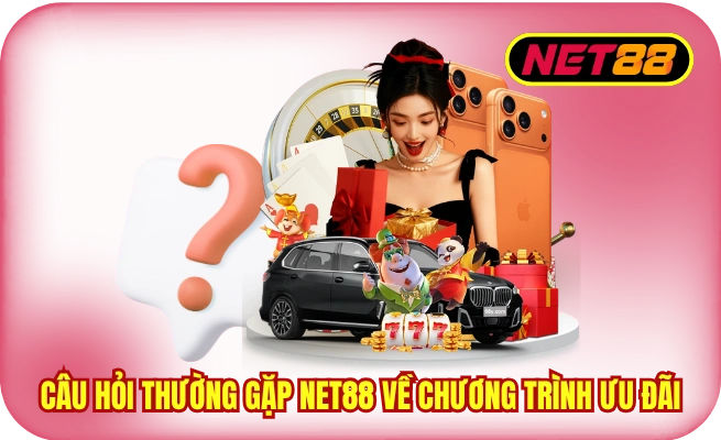 cau hoi thuong gap net88 khuyen mai Câu hỏi thường gặp NET88 về chương trình ưu đãi