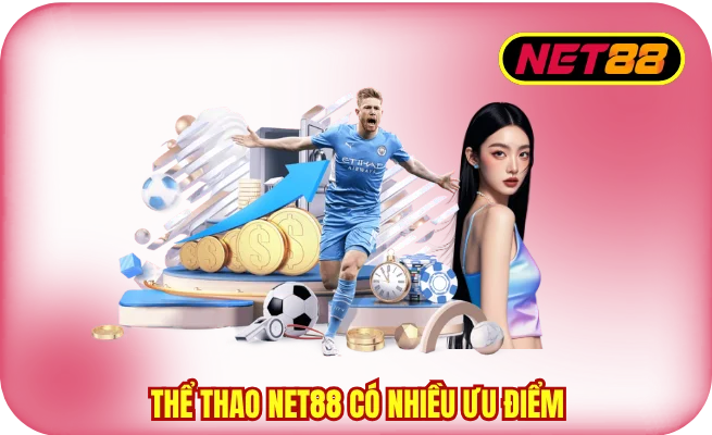 Chuyên mục thể thao NET88 có nhiều ưu điểm