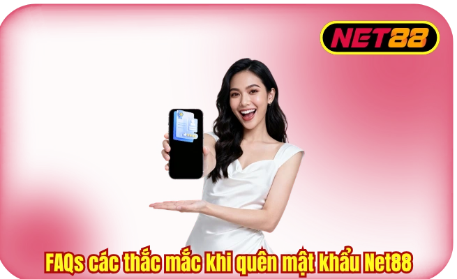 faqs cac thac mac khi quen mat khau net88 FAQs các thắc mắc khi quên mật khẩu Net88