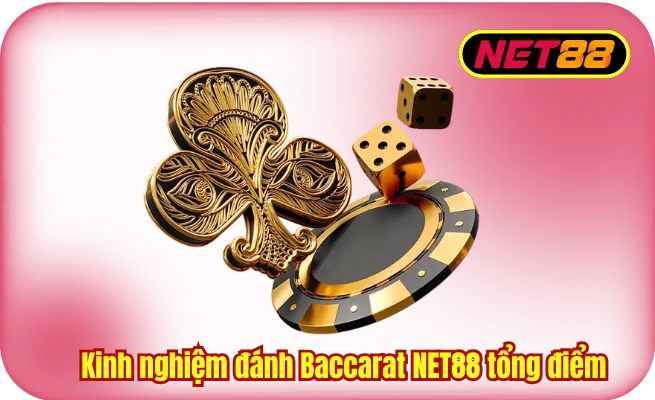 kinh nghiem danh baccarat net88 tong diem Kinh nghiệm đánh Baccarat NET88 tổng điểm
