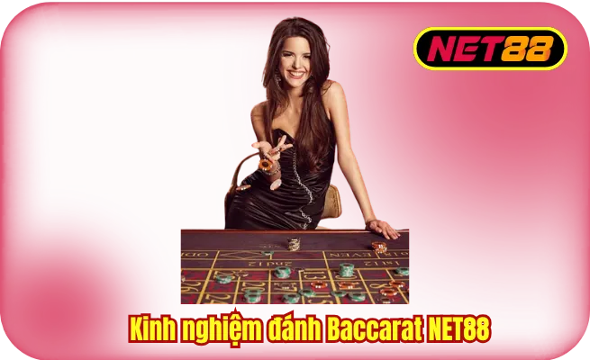 Kinh Nghiệm Đánh Baccarat NET88