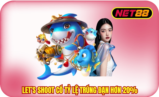 lets shoot la game co ty le trung dan hon 20 Let’s Shoot là game có tỷ lệ trúng đạn hơn 20%