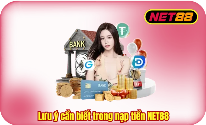 luu y can biet trong nap tien net88 Lưu ý cần biết trong hướng dẫn nạp tiền NET88