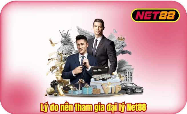 ly do tham gia dai ly net88 Lý do nên tham gia đại lý Net88