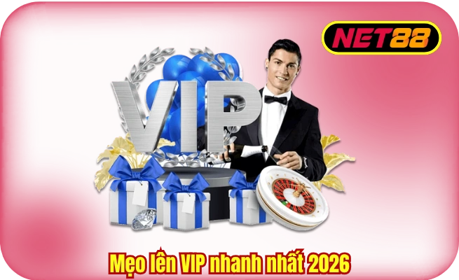 meo len vip nhanh nhat 2026 Mẹo lên VIP nhanh nhất 2026