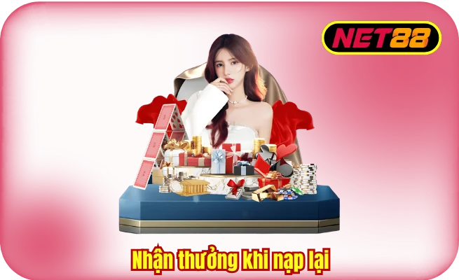 nhan thuong khi nap lai Nhận thưởng khi nạp lại