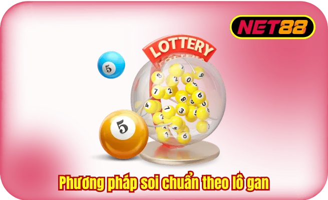 phuong phap soi chuan theo lo gan Phương pháp soi chuẩn theo lô gan