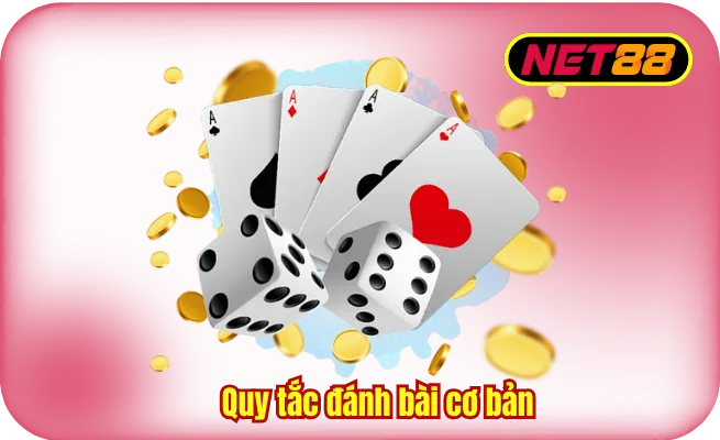 quy tac danh bai co ban Quy tắc đánh bài cơ bản
