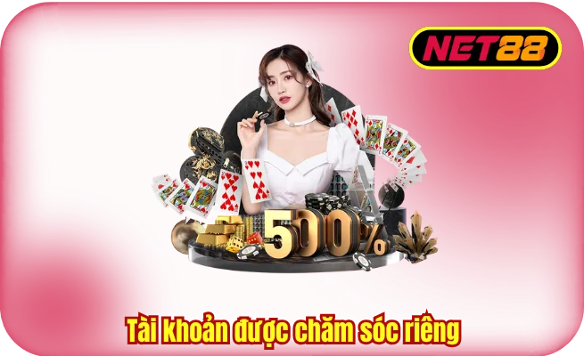 tai khoan duoc cham soc rieng Tài khoản được chăm sóc riêng
