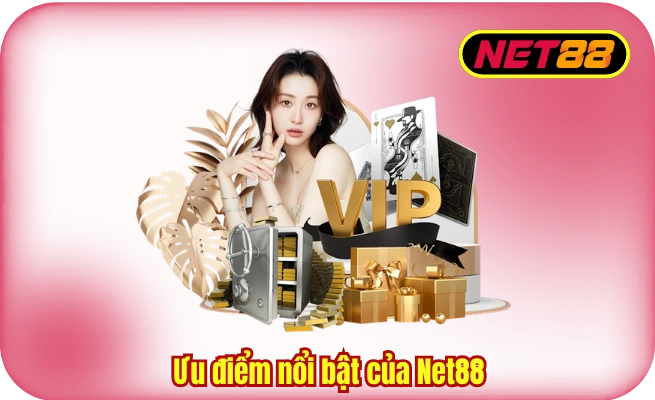 Ưu điểm nổi bật của Net88