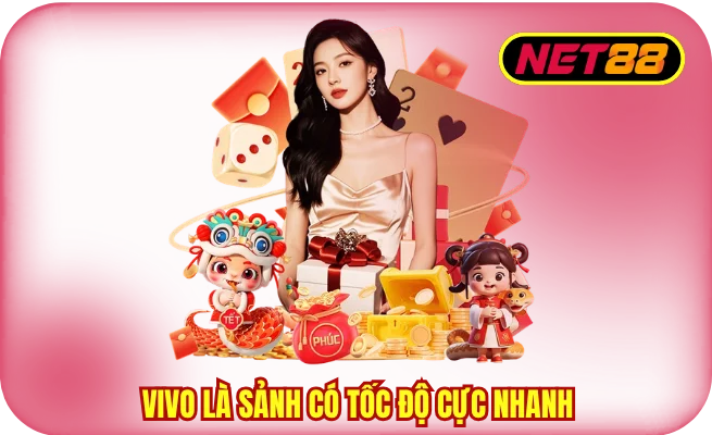 VIVO là sảnh có tốc độ ván chơi cực nhanh